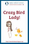 Crazy Bird Lady- an image of a bird pun
