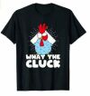 Chicken Lover What The Cluck Hen Chicken Pun Poultry Farmer T-Shirt