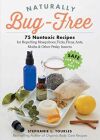 Naturally Bug-Free: 75 Nontoxic Recipe Book