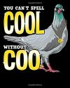 You Can't Spell Cool Without Coo Funny Pigeon Pun Bird Joke 2021-2022 Weekly Planner Gratitude Journal