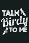 Bird Pun Talk Birdy To Me Funny: notebook, notebook journal beautiful , simple, impressive,size 6x9 inches, 114 paperback pages