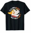 It's Pelican Not Pelican't - Funny Pun Water Bird T-Shirt