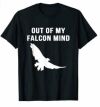 Out Of My Falcon Mind Funny Bird Of Prey Pun T-Shirt Gifts