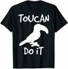 Toucan Birds Pun Gift T-Shirt