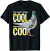You Can't Spell Cool Without Coo Funny Pigeon Pun Bird Joke T-Shirt