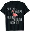 Funny Flamingo Design Chill Flock Out Bird Pun Flamingos T-Shirt