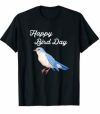 Happy Bird Day T-Shirt - National Bird Day Blue Bird Pun Tee
