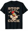 Chef Culinarian Cook Chicken Puns Stop Staring At My Cock T-Shirt