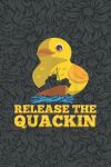See this image Release The Quackin Funny Duck Pun NOTEBOOK Journal: Notebook Journal - 120 Page