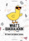 What's Quackalackin Cute Duck Pun | Punny Gift Journal Sketchbook: 120 Page