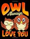 Owl Always Love You: Romantic & Adorable Owl Pun Five Year Planner & Gratitude Journal