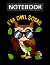 I'm Owlsome Cute Owl Pun Funny Notebook